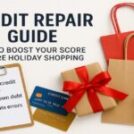 Credit Repair Guide: How to Boost Your Score Before Holiday Shopping